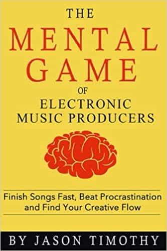 The Mental Game of electronic music production- best electronic production books