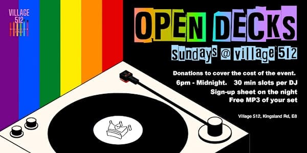 Promotional poster for "Open Decks." It features a turntable with a record and arm set against a rainbow background. Text details: "Open Decks Sundays @ Village 512. Donations to cover cost. 6pm-Midnight. 30 min slots/DJ. Signup sheet available. Free MP3 of set.